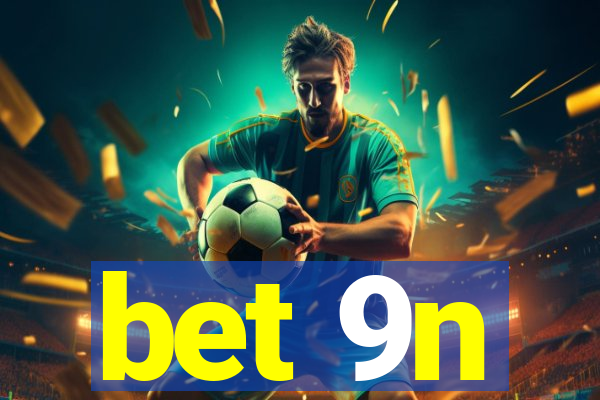 bet 9n